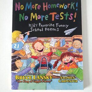 No More Homework 3 Kids Giggle Poetry Bruce Lansky When Teacher If Kids Ruled Sc